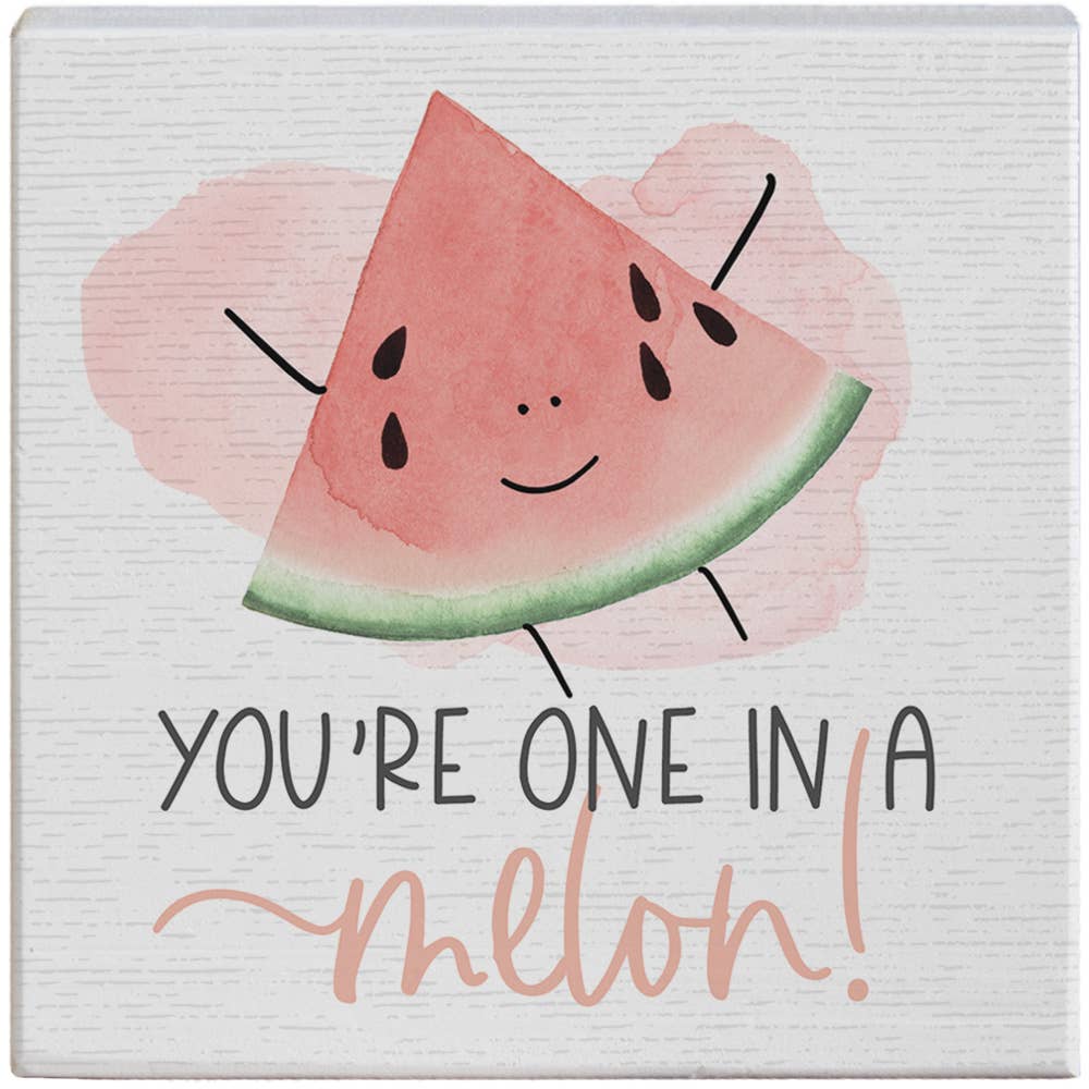 "You're One In A Melon" Sign