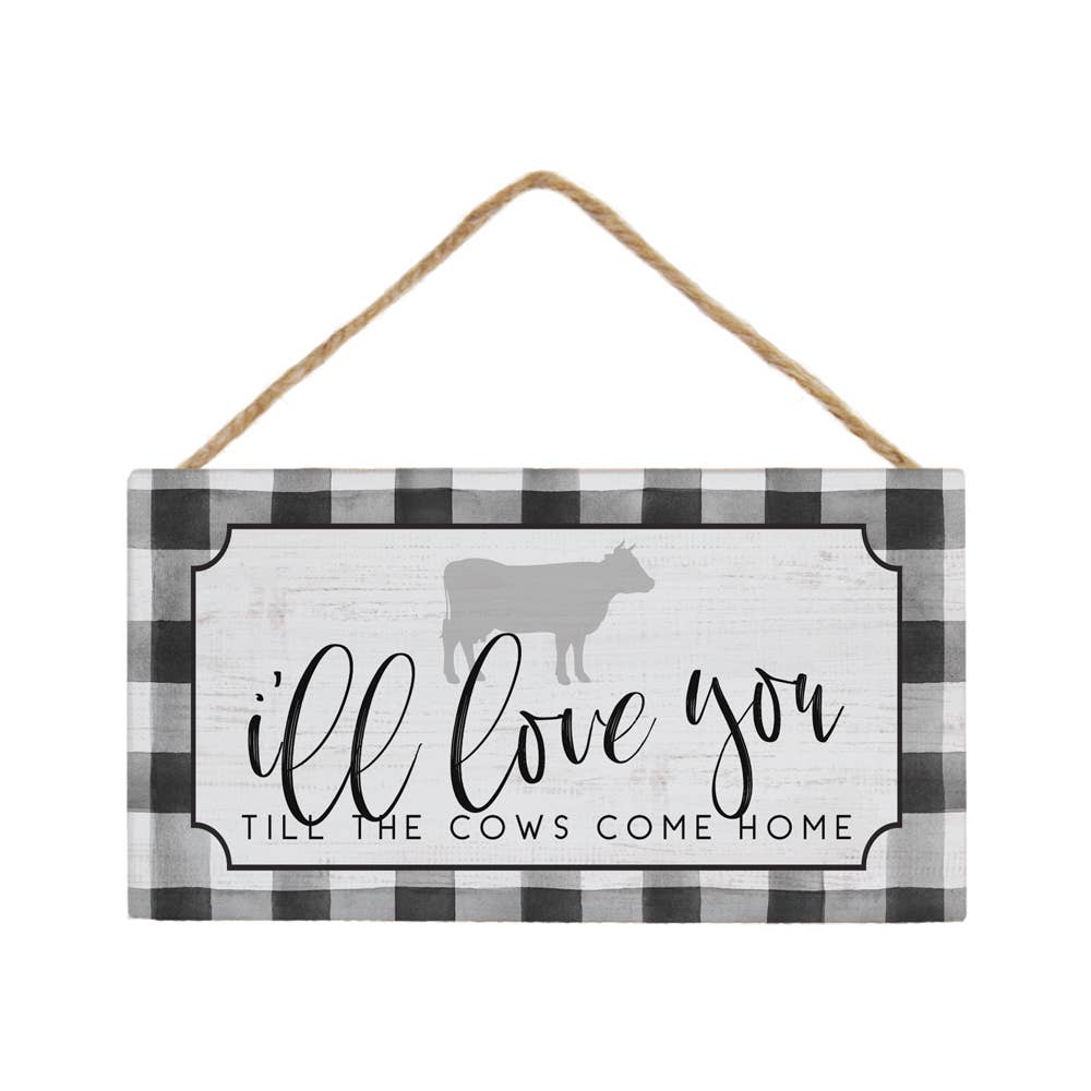 "I'll Love You Till The Cows Come Home" Sign