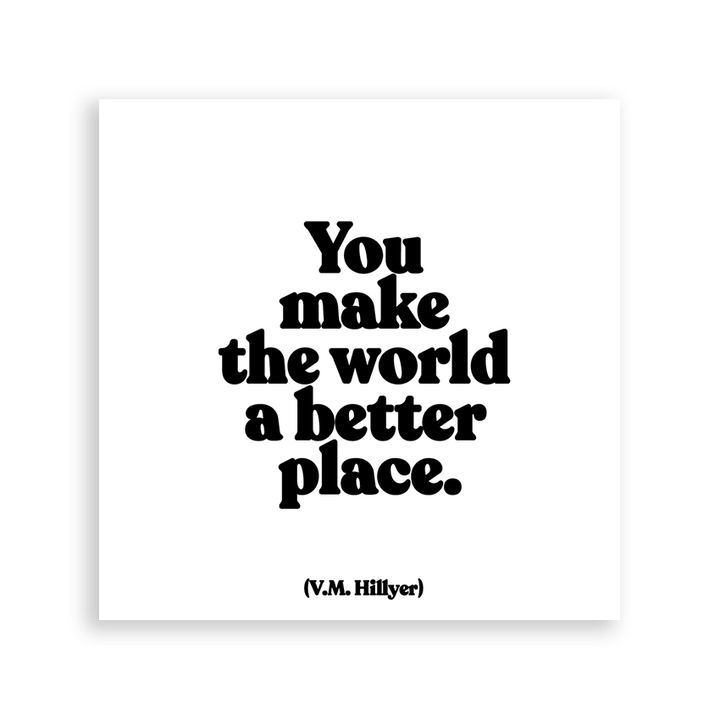 "You Make The World..." Magnet