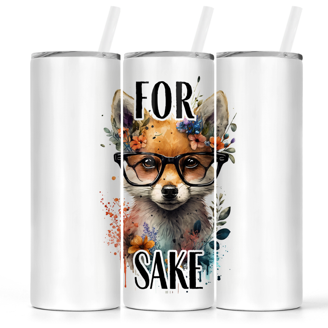 "For Fox Sake" Tumbler